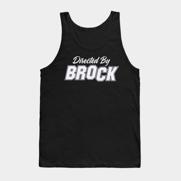 Directed By BROCK, BROCK NAME Tank Top by Judyznkp Creative